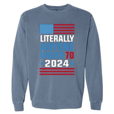 Funny Anyone Under 70 For 2024 President Election 2024 Garment-Dyed Sweatshirt