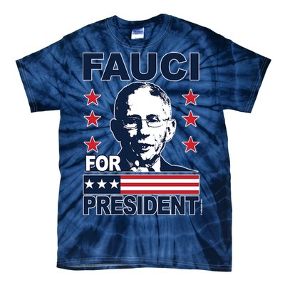 Fauci For President Tie-Dye T-Shirt