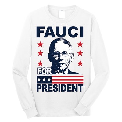 Fauci For President Long Sleeve Shirt