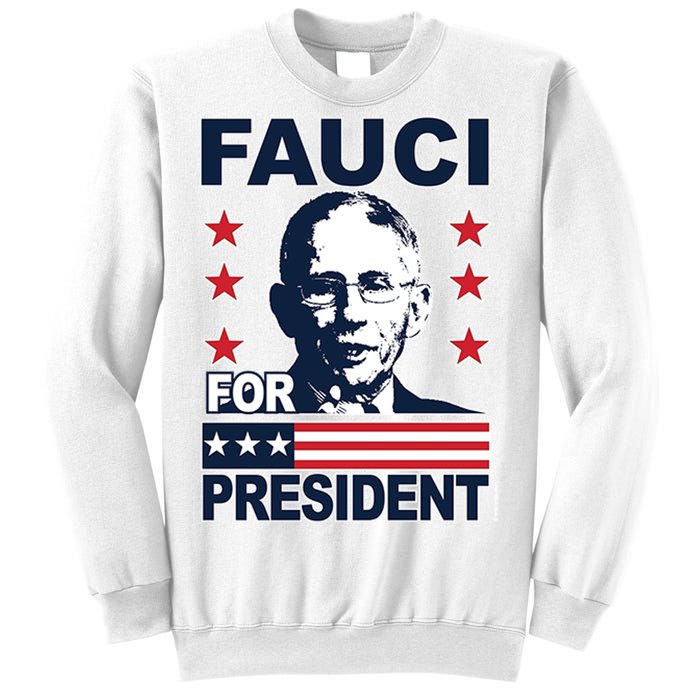 Fauci For President Sweatshirt