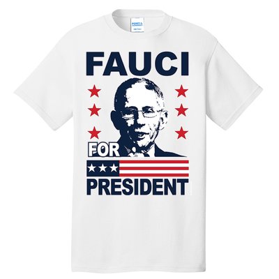 Fauci For President Tall T-Shirt