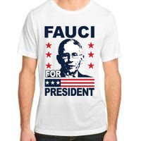 Fauci For President Adult ChromaSoft Performance T-Shirt