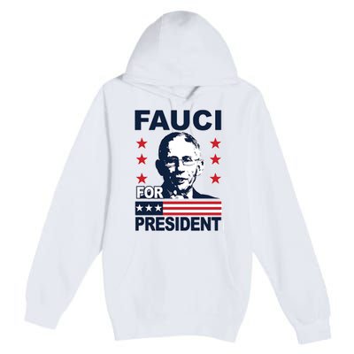 Fauci For President Premium Pullover Hoodie