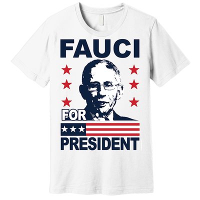 Fauci For President Premium T-Shirt