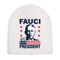 Fauci For President Short Acrylic Beanie