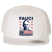 Fauci For President Wool Snapback Cap