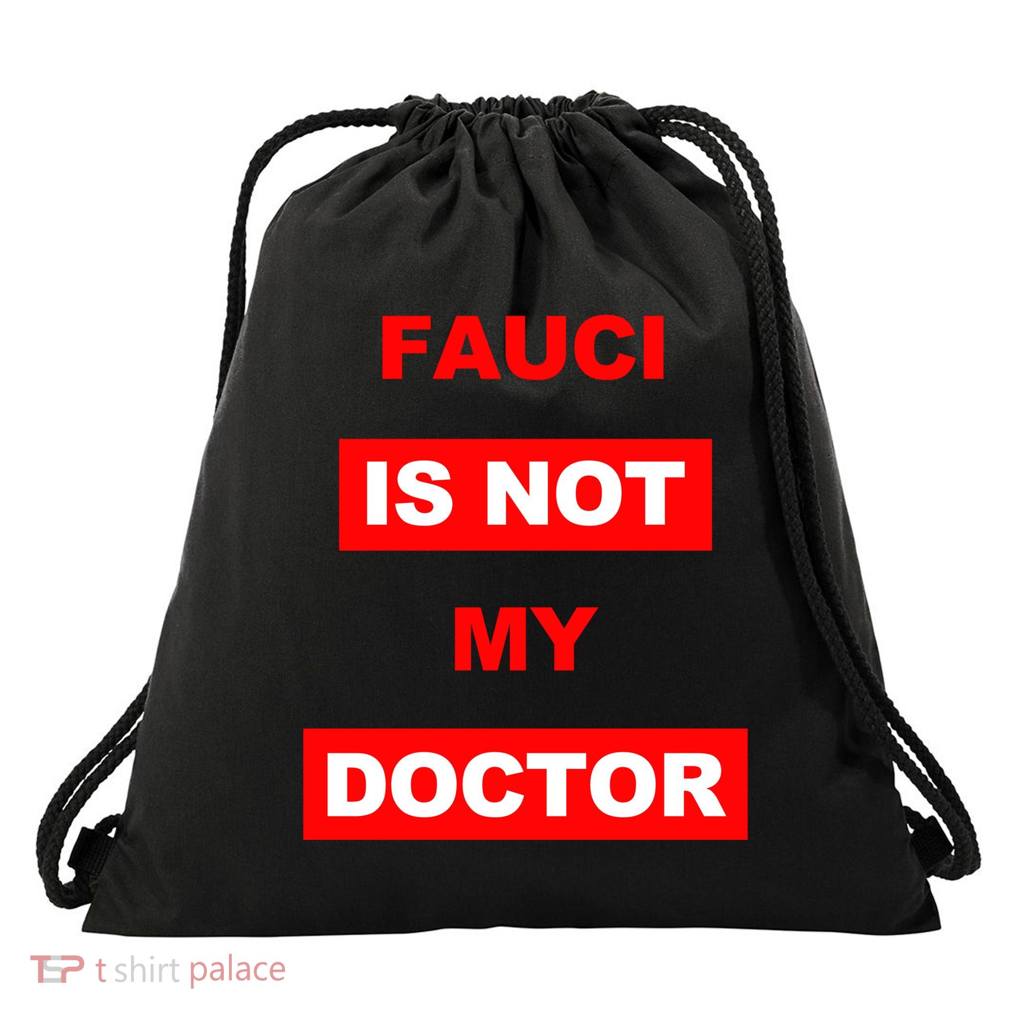 Fauci Is Not My Doctor Drawstring Bag
