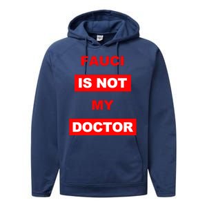 Fauci Is Not My Doctor Performance Fleece Hoodie