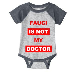 Fauci Is Not My Doctor Infant Baby Jersey Bodysuit