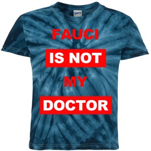 Fauci Is Not My Doctor Kids Tie-Dye T-Shirt