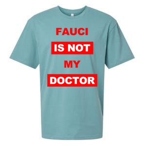 Fauci Is Not My Doctor Sueded Cloud Jersey T-Shirt