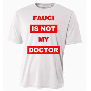 Fauci Is Not My Doctor Cooling Performance Crew T-Shirt