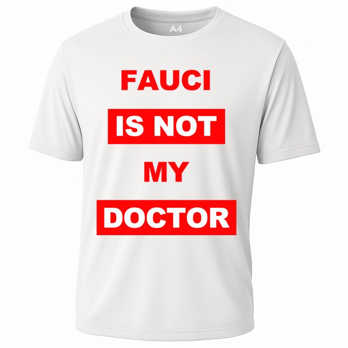 Fauci Is Not My Doctor Cooling Performance Crew T-Shirt