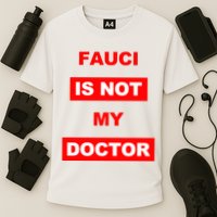 Fauci Is Not My Doctor Cooling Performance Crew T-Shirt