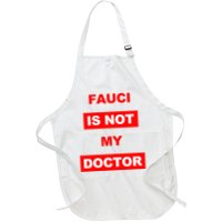 Fauci Is Not My Doctor Apron