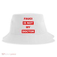 Fauci Is Not My Doctor Sustainable Bucket Hat