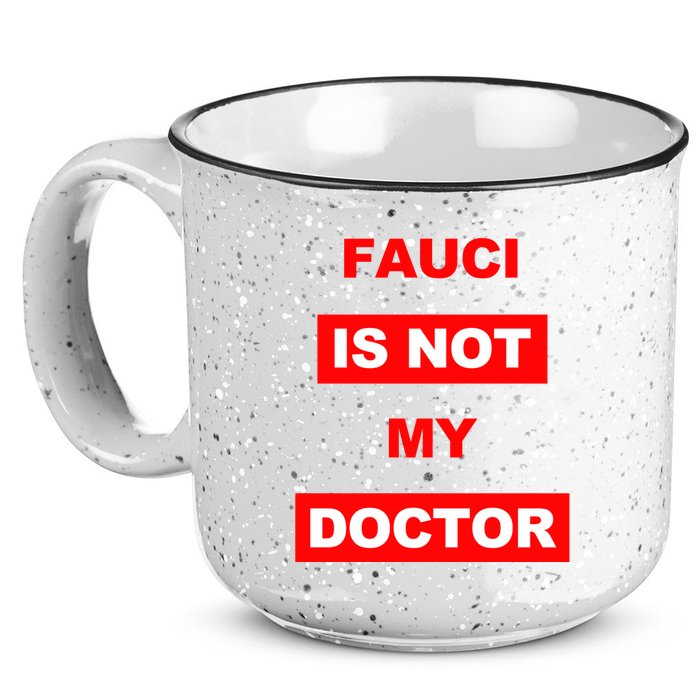 Fauci Is Not My Doctor 15oz Campfire Ceramic Mug