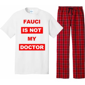 Fauci Is Not My Doctor Pajama Set