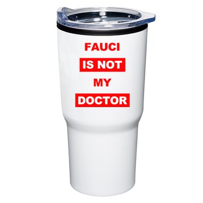 Fauci Is Not My Doctor Tumbler