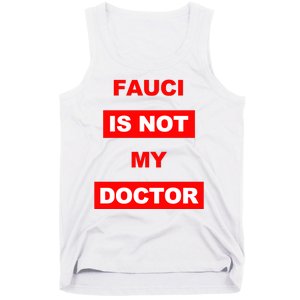 Fauci Is Not My Doctor Tank Top