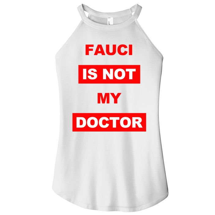 Fauci Is Not My Doctor Women's Perfect Tri Rocker Tank