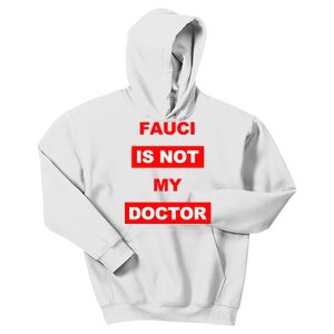 Fauci Is Not My Doctor Kids Hoodie