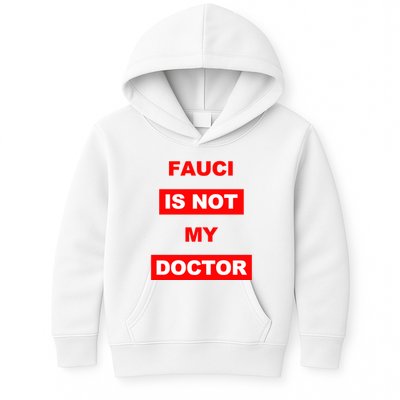 Fauci Is Not My Doctor Kids Hoodie