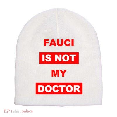 Fauci Is Not My Doctor Short Acrylic Beanie