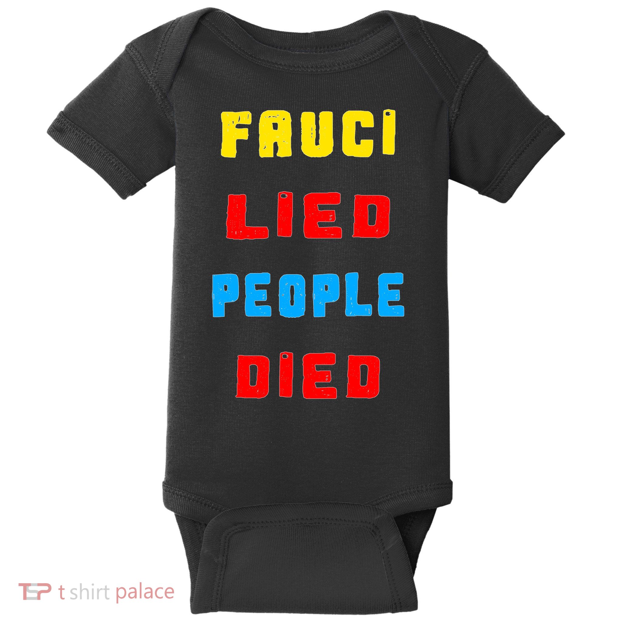 Fauci Lied People Died Baby Bodysuit