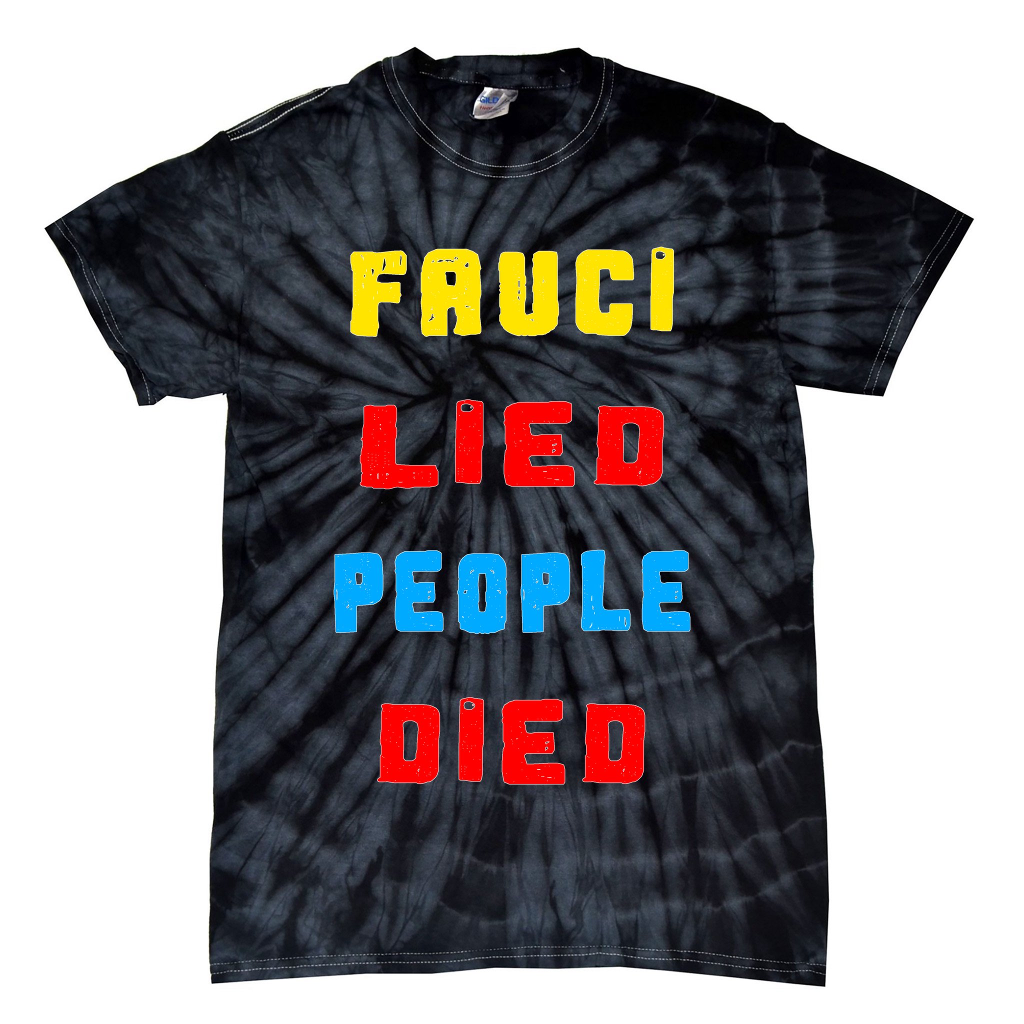 Fauci Lied People Died Tie-Dye T-Shirt