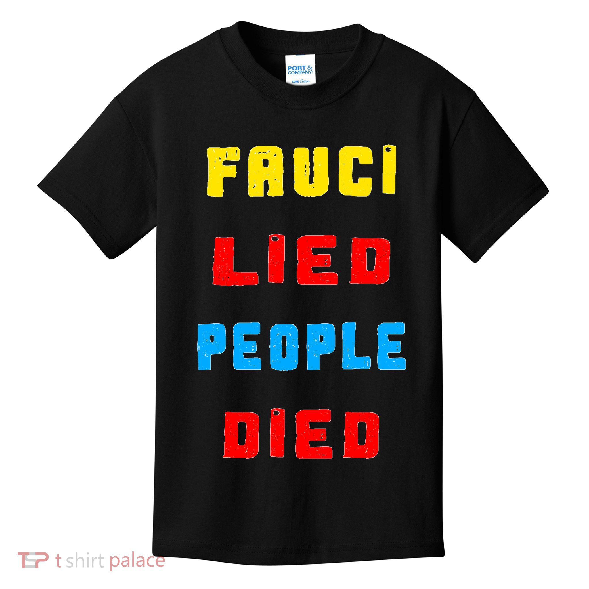 Fauci Lied People Died Kids T-Shirt