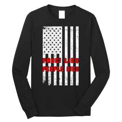 Fauci Lied People Died American Flag Long Sleeve Shirt