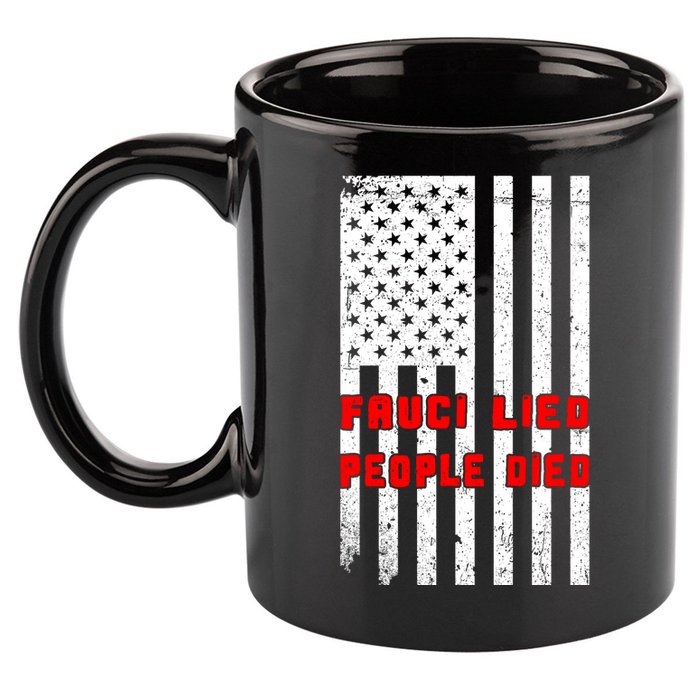 Fauci Lied People Died American Flag 11oz C Handle Ceramic Mug
