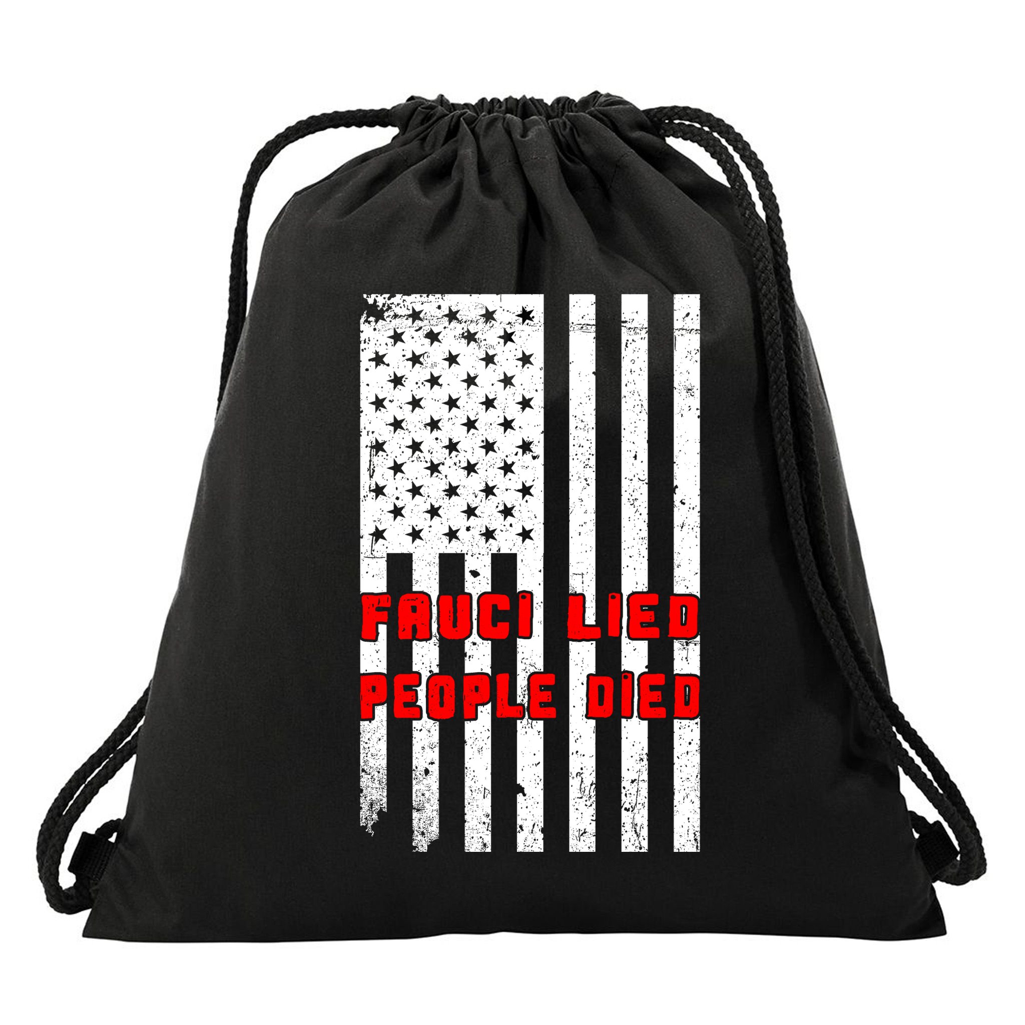 Fauci Lied People Died American Flag Drawstring Bag