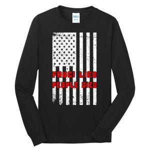 Fauci Lied People Died American Flag Tall Long Sleeve T-Shirt