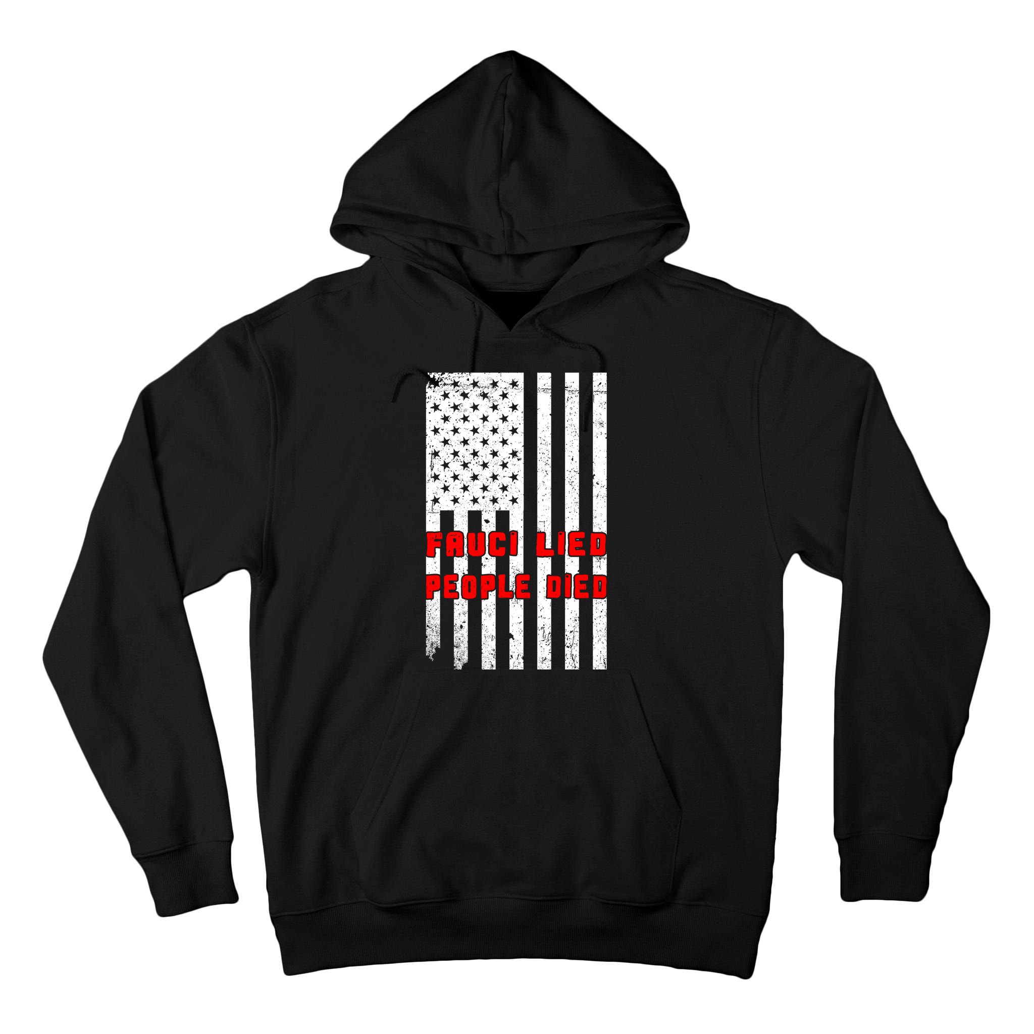 Fauci Lied People Died American Flag Tall Hoodie