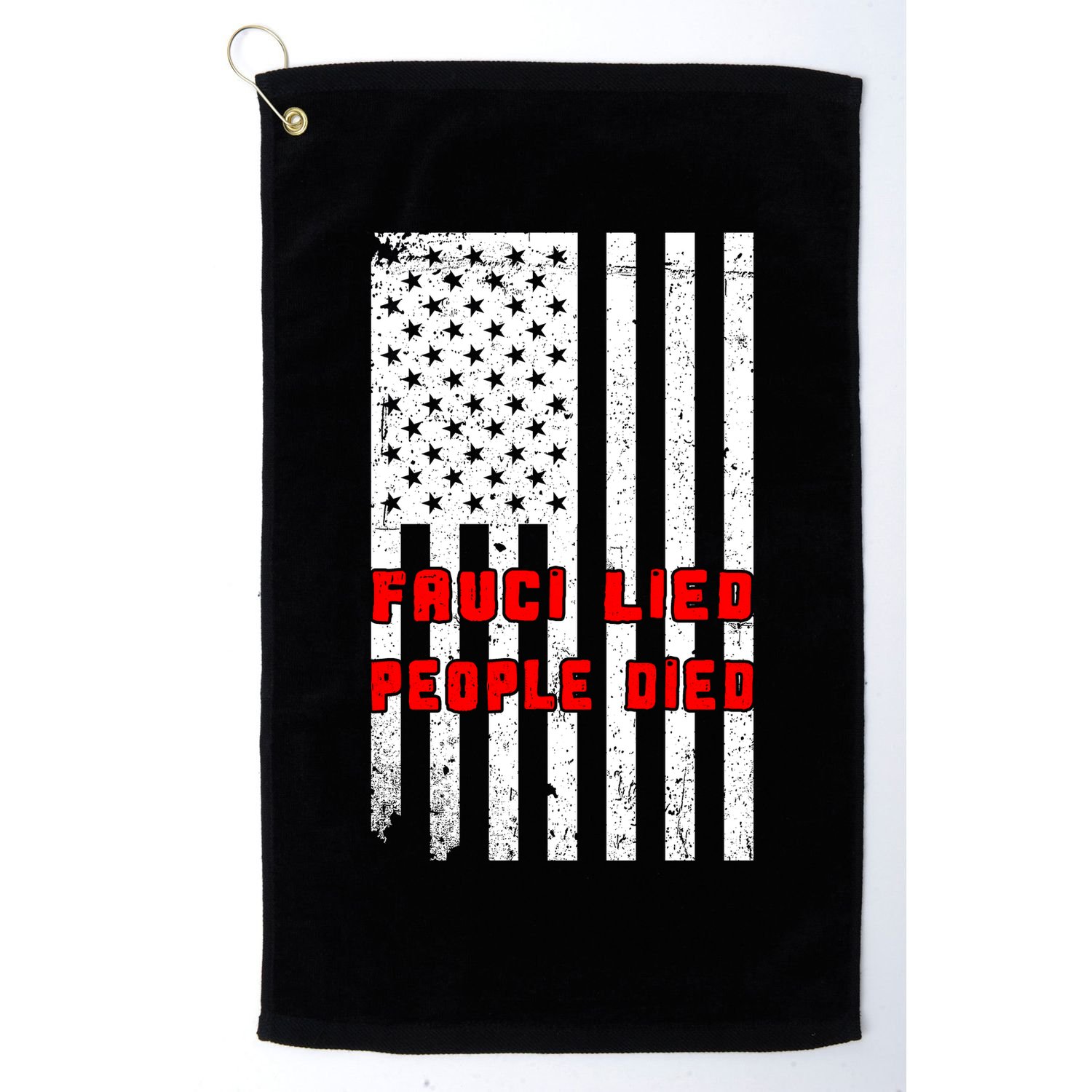 Fauci Lied People Died American Flag Golf Towel