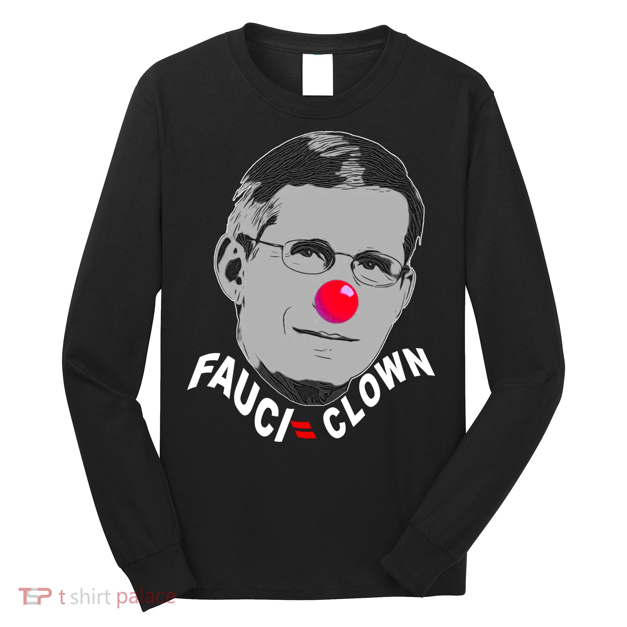 Fauci The Clown Long Sleeve Shirt