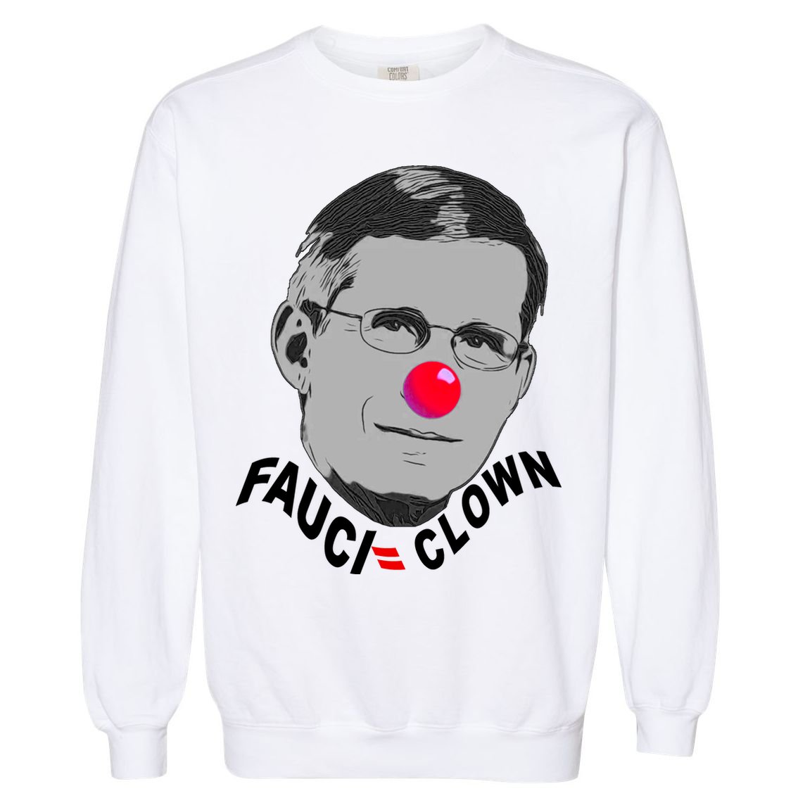 Fauci The Clown Garment-Dyed Sweatshirt