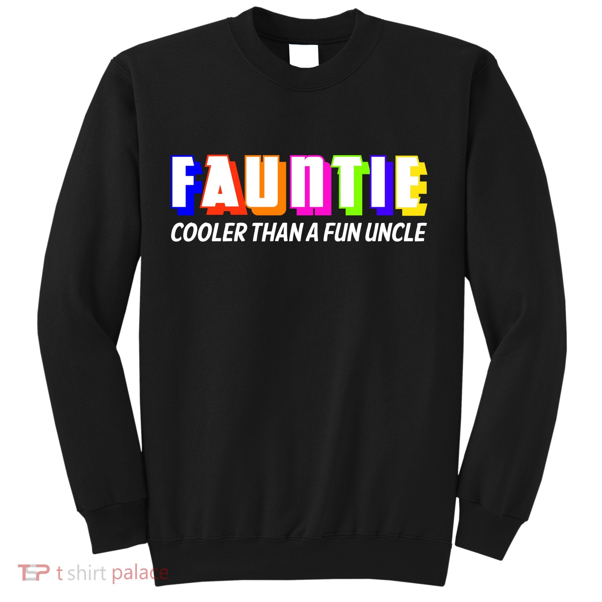 Fauntie Cooler Than a Fun Uncle Funcle Auntie Sweatshirt