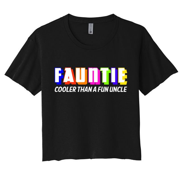 Fauntie Cooler Than a Fun Uncle Funcle Auntie Crop Top