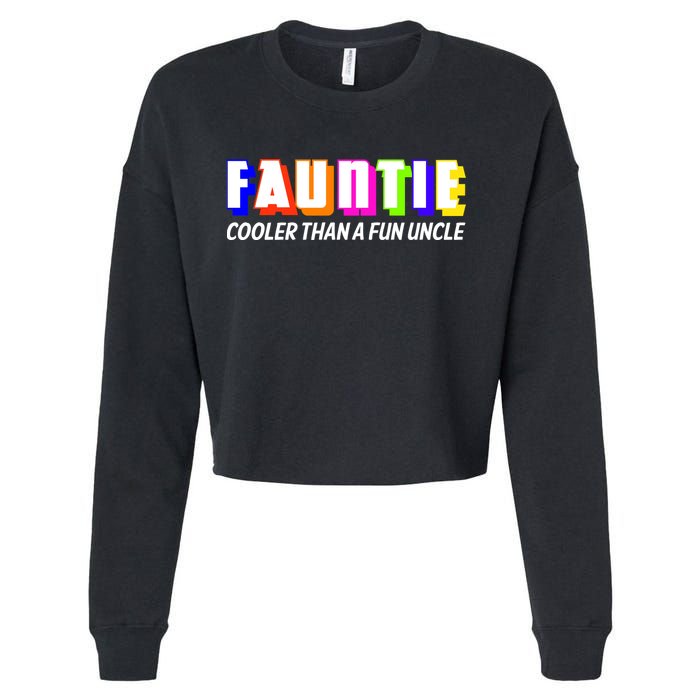 Fauntie Cooler Than a Fun Uncle Funcle Auntie Cropped Pullover Crew