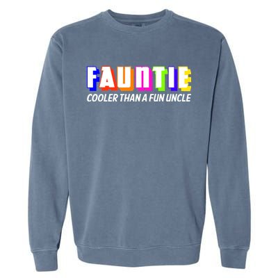 Fauntie Cooler Than a Fun Uncle Funcle Auntie Garment-Dyed Sweatshirt