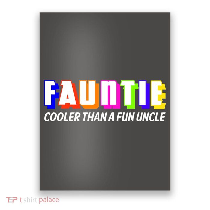 Fauntie Cooler Than a Fun Uncle Funcle Auntie Poster