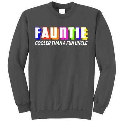 Fauntie Cooler Than a Fun Uncle Funcle Auntie Tall Sweatshirt