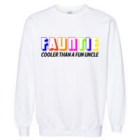 Fauntie Cooler Than a Fun Uncle Funcle Auntie Garment-Dyed Sweatshirt