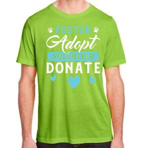 Foster Adopt Volunteer Donate Funny Animal Rescue Foster Adult ChromaSoft Performance T-Shirt