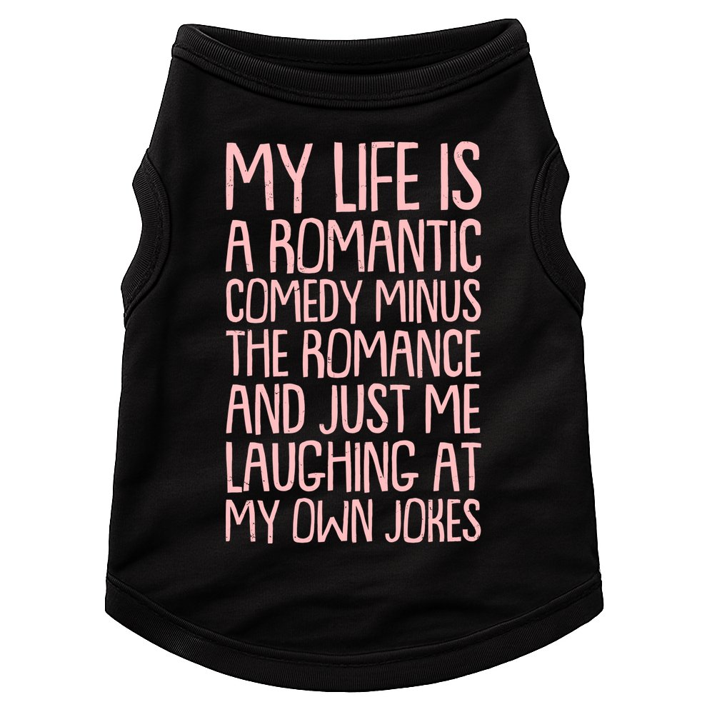 Funny Anti Valentines Day My Life Is A Romantic Comedy Minus The Romance Doggie Tank