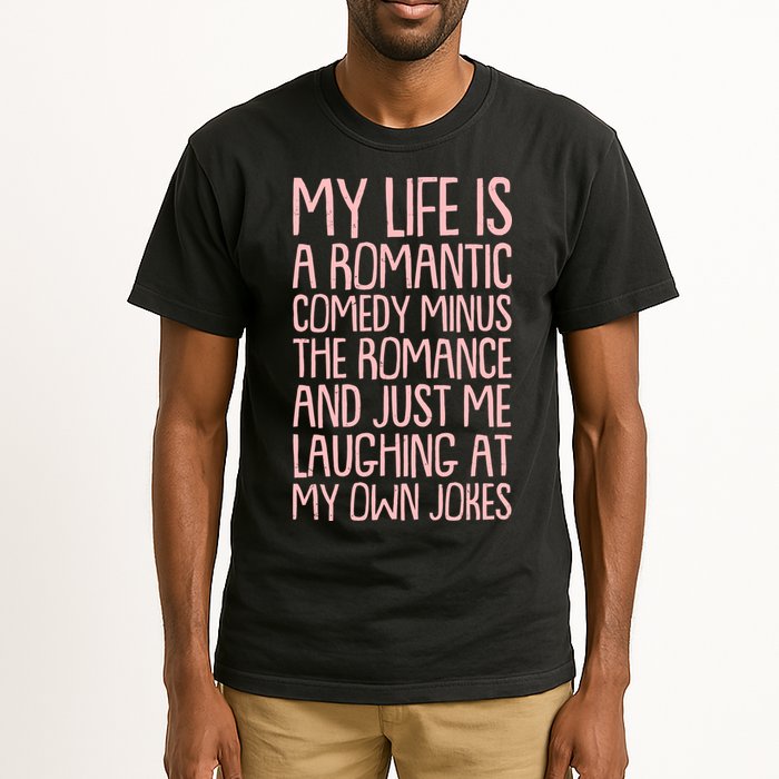 Funny Anti Valentines Day My Life Is A Romantic Comedy Minus The Romance Tall T-Shirt