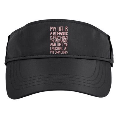 Funny Anti Valentines Day My Life Is A Romantic Comedy Minus The Romance Adult Drive Performance Visor